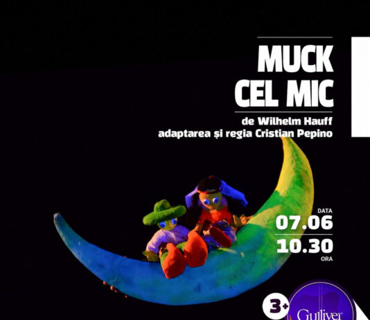”Muck cel mic” – prima reprezentație a lunii iunie la Teatrul ”Gulliver”